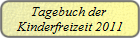 Tagebuch der 
Kinderfreizeit 2011