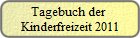 Tagebuch der 
Kinderfreizeit 2011